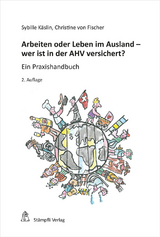 Arbeiten oder Leben im Ausland - wer ist in der AHV versichert? - Sybille Käslin, Christine von Fischer