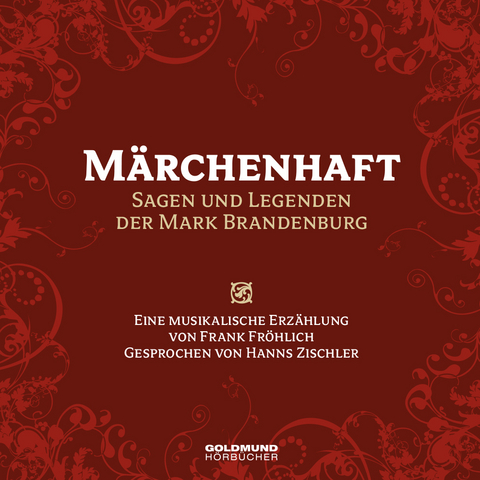 M&auml;rchenhaft - Sagen und Legenden der Mark Brandenburg - Frank Fr&ouml;hlich