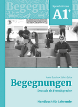 Begegnungen Deutsch als Fremdsprache A1+: Handbuch für Lehrende - Buscha, Anne; Szita, Szilvia