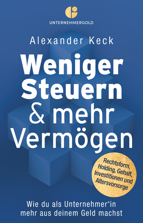Weniger Steuern & mehr Verm&ouml;gen - Alexander Keck