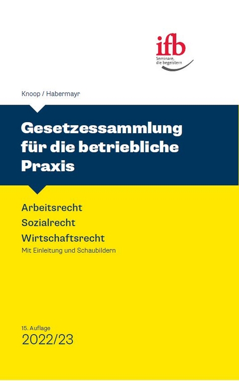 Gesetzessammlung für die betriebliche Praxis - Martin Habermayr, Peter Knoop