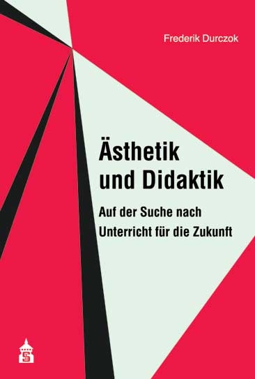 &Auml;sthetik und Didaktik - Frederik Durczok