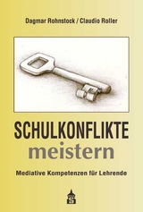 Schulkonflikte meistern - Dagmar Rohnstock, Claudio Roller