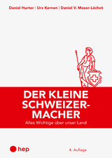 Der kleine Schweizermacher - Daniel Hurter, Urs Kernen, Daniel V. Moser-L&eacute;chot