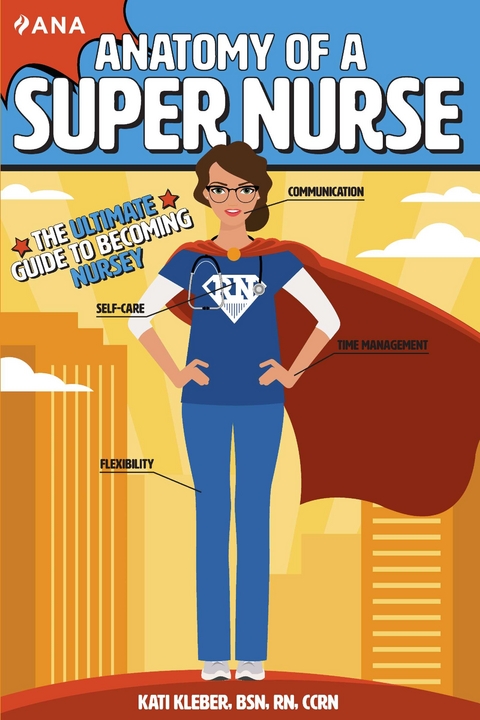 Anatomy of a Super Nurse - Kati Kleber