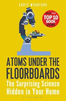 Atoms Under the Floorboards - Chris Woodford