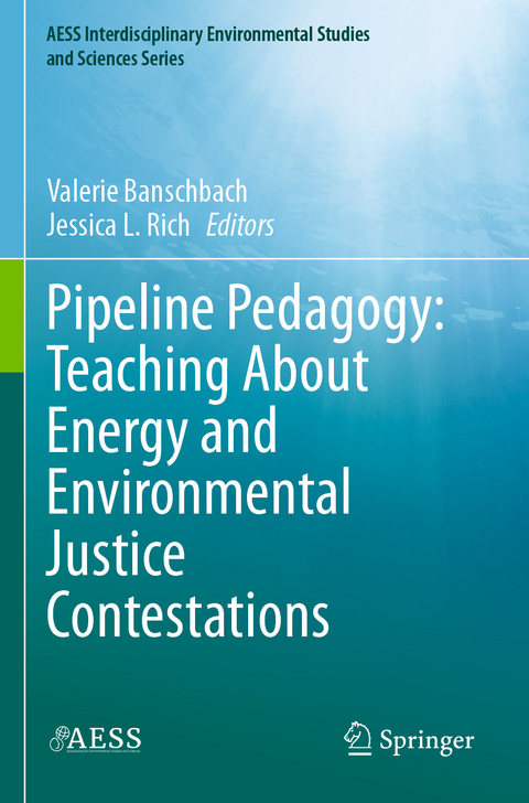 Pipeline Pedagogy: Teaching About Energy and Environmental Justice Contestations - 