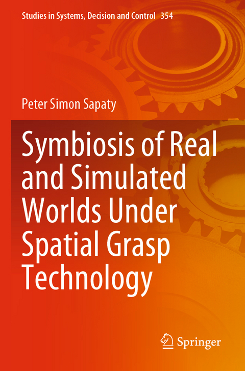 Symbiosis of Real and Simulated Worlds Under Spatial Grasp Technology - Peter Simon Sapaty