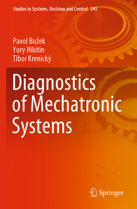 Diagnostics of Mechatronic Systems - Pavol Božek, Yury Nikitin, Tibor KRENICKÝ