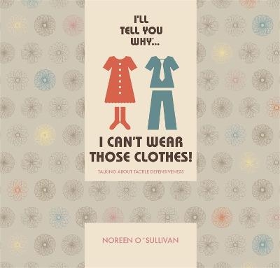 I'll tell you why I can't wear those clothes! - Noreen O'Sullivan