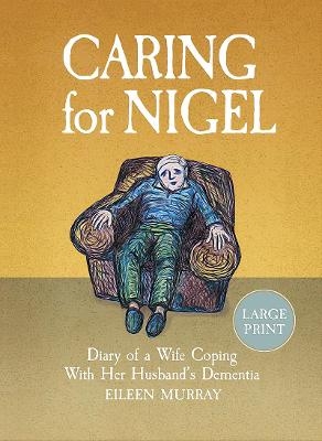 Caring for Nigel - Eileen Murray
