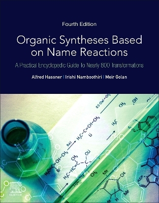 Organic Syntheses Based on Name Reactions - Alfred Hassner, Irishi Namboothiri, Meir Golan