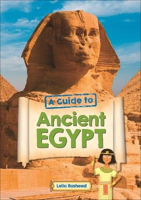 Reading Planet KS2 - A Guide to Ancient Egypt - Level 5: Mars/Grey band - Non-Fiction - Leila Rasheed