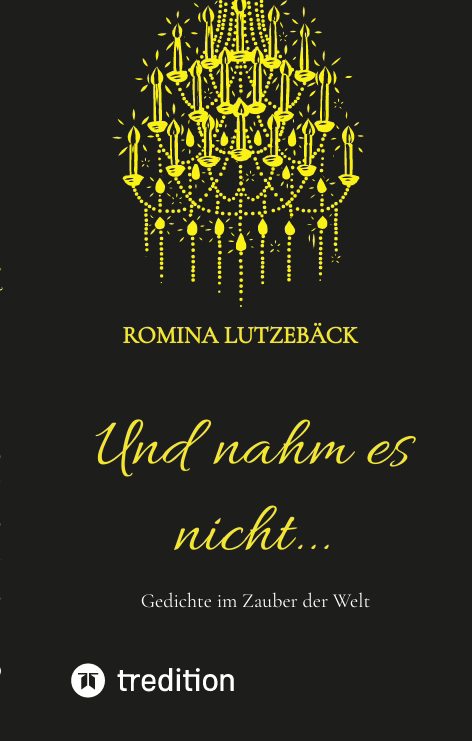 Und nahm es nicht... - Romina Lutzeb&auml;ck