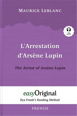 L’Arrestation d’Arsène Lupin / The Arrest of Arsène Lupin (with audio-online) - Ilya Frank’s Reading Method - Bilingual edition French-English