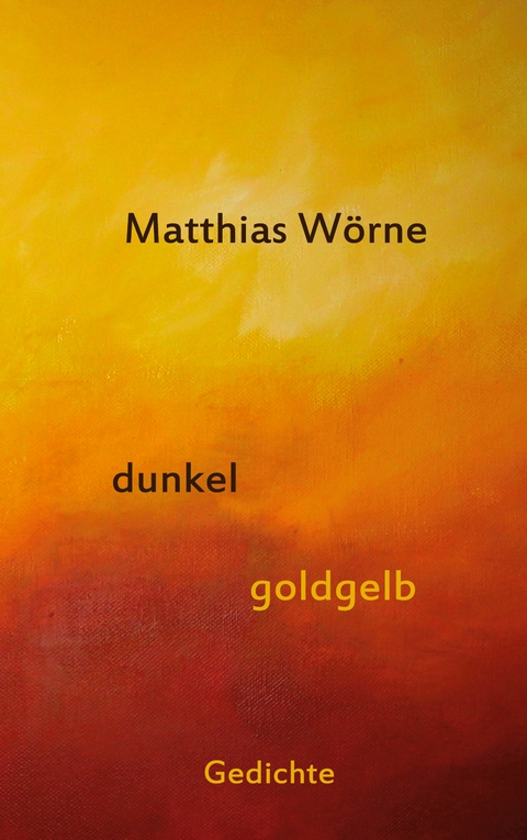 Dunkel, goldgelb - Matthias W&ouml;rne