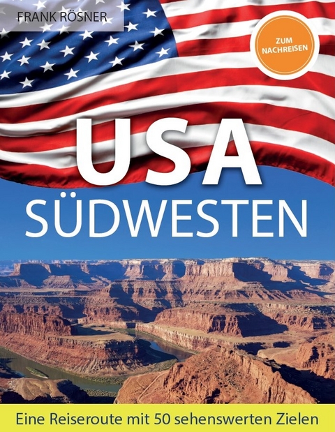 USA S&uuml;dwesten - Frank R&ouml;sner