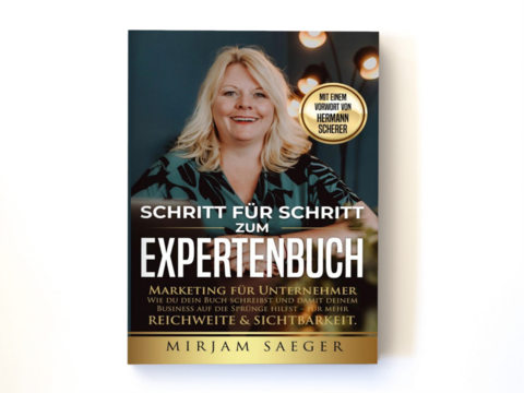 Schritt f&uuml;r Schritt zum Expertenbuch - Mirjam Saeger