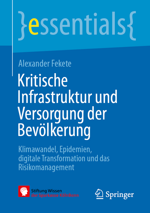 Kritische Infrastruktur und Versorgung der Bev&ouml;lkerung - Alexander Fekete