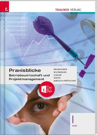 Praxisblicke - Betriebswirtschaft und Projektmanagement I HLW + TRAUNER-DigiBox