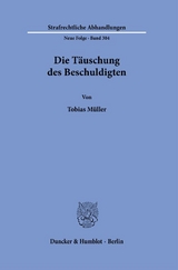 Die T&auml;uschung des Beschuldigten. - Tobias M&uuml;ller