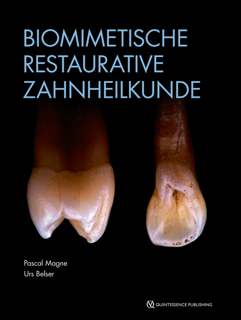 Biomimetische Restaurative Zahnheilkunde - Pascal Magne, Urs C. Belser