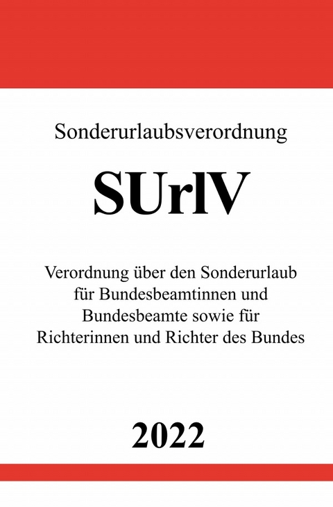 Sonderurlaubsverordnung SUrlV 2022 - Ronny Studier
