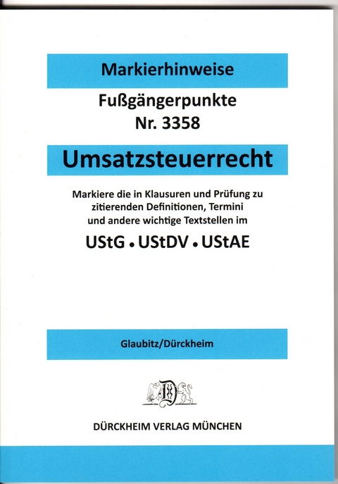 UMSATZSTEUERRECHT D&uuml;rckheim-Markierhinweise/Fu&szlig;g&auml;ngerpunkte f&uuml;r das Steuerberaterexamen - Thorsten Glaubitz, Constantin D&uuml;rckheim