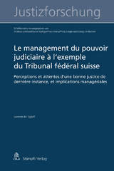 Le management du pouvoir judiciaire &agrave; l'exemple du Tribunal f&eacute;d&eacute;ral suisse - Lorenzo Egloff