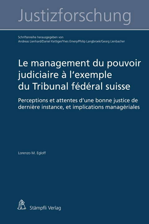 Le management du pouvoir judiciaire &agrave; l'exemple du Tribunal f&eacute;d&eacute;ral suisse - Lorenzo Egloff