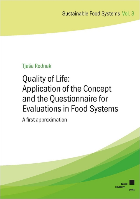Quality of Life: Application of the Concept and the Questionnaire for Evaluations in Food Systems - Tja&scaron;a Rednak
