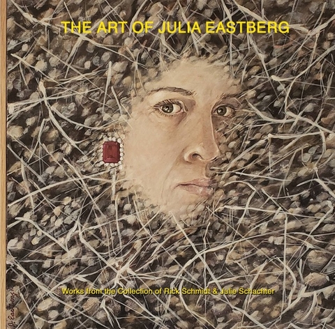 THE ART OF JULIA EASTBERG; An Important Undiscovered Woman Artist, from Oakland/Richmond, California, Hawaii, and Port Townsend, Washington, USA. - Rick Schmidt