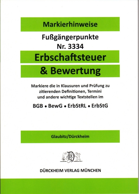 ERBSCHAFTSTEUER & BEWERTUNG D&uuml;rckheim-Markierhinweise/Fu&szlig;g&auml;ngerpunkte f&uuml;r das Steuerberaterexamen, ErbschaftsteuerR - Constantin D&uuml;rckheim, Thorsten Glaubitz