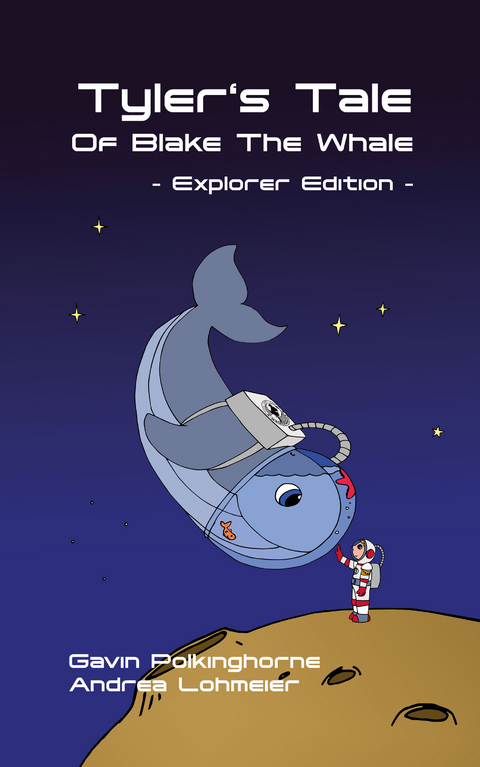 Tyler's Tale Of Blake The Whale - Explorer Edition - Gavin Polkinghorne