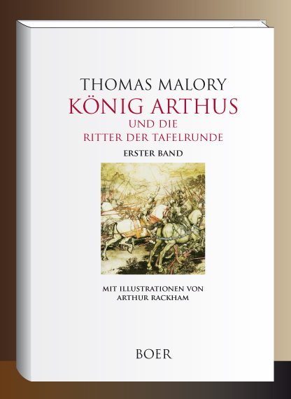 K&ouml;nig Arthus und die Ritter der Tafelrunde, Band 1 - Thomas Malory
