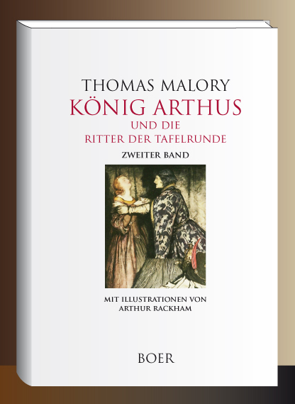 K&ouml;nig Arthus und die Ritter der Tafelrunde, Band 2 - Thomas Malory