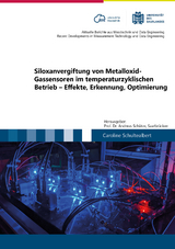 Siloxanvergiftung von Metalloxid-Gassensoren im temperaturzyklischen Betrieb &ndash; Effekte, Erkennung, Optimierung - Caroline Schultealbert