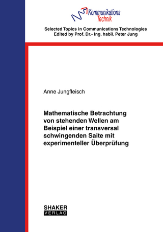 Mathematische Betrachtung von stehenden Wellen am Beispiel einer transversal schwingenden Saite mit experimenteller Überprüfung
