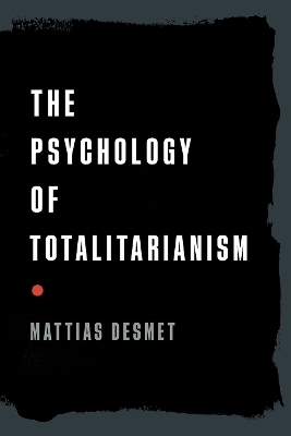 The Psychology of Totalitarianism - Mattias Desmet