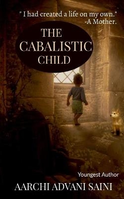 The Cabalistic Child - Aarchi Advani Saini