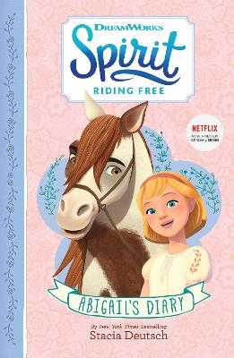 Spirit Riding Free &ndash; Abigail's Diary -  Farshore