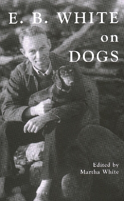 E.B. White on Dogs - Martha White