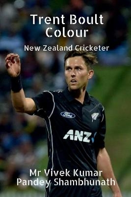 Trent Boult Colour - Vivek Kumar Pandey Shambhunath