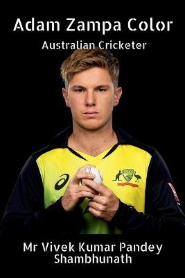 Adam Zampa Color - Vivek Kumar Pandey Shambhunath
