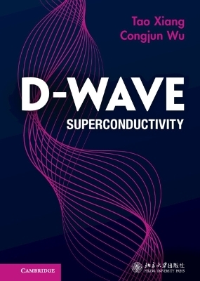 D-wave Superconductivity - Tao Xiang, Congjun Wu