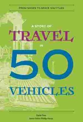 A Story of Travel in 50 Vehicles - Paula Grey