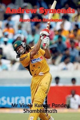 Andrew Symonds - Vivek Kumar Pandey Shambhunath