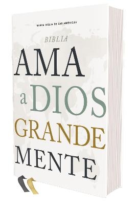 Nbla, Santa Biblia, AMA a Dios Grandemente, Interior a Cuatro Colores, Tapa Dura, Comfort Print -  Nbla-Nueva Biblia de Las Am&eacute;ricas,  Vida