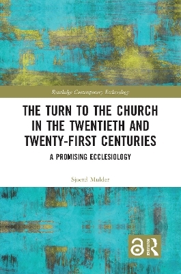 The Turn to The Church in The Twentieth and Twenty-First Centuries