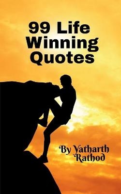 99 Life Winning Quotes - Yatharth Rathod
